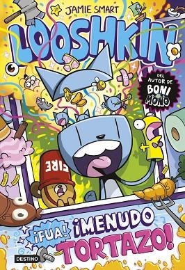 ¡FUA! ¡MENUDO TORTAZO! LOOSHKIN 2. | 9788408324799 | SMART, JAMIE | Llibreria La Gralla | Librería online de Granollers