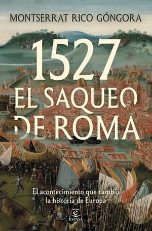 1527. EL SAQUEO DE ROMA | 9788467083415 | RICO GONGORA, MONTSERRAT | Llibreria La Gralla | Librería online de Granollers