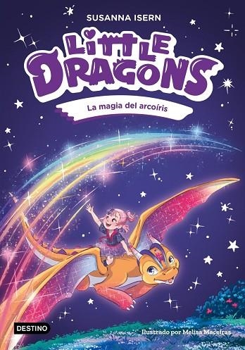 MAGIA DEL ARCOÍRIS, LA  LITTLE DRAGONS 7. LA | 9788408324966 | ISERN, SUSANNA ;  MACEIRAS SOARES, MELISA | Llibreria La Gralla | Librería online de Granollers