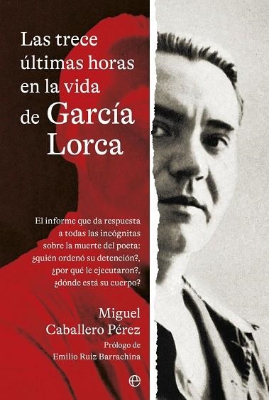 TRECE ÚLTIMAS HORAS EN LA VIDA DE GARCÍA LORCA, LAS | 9788410940208 | CABALLERO PÉREZ, MIGUEL | Llibreria La Gralla | Librería online de Granollers