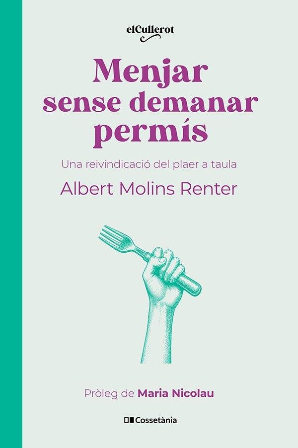 MENJAR SENSE DEMANAR PERMÍS | 9788413566283 | MOLINS RENTER, ALBERT | Llibreria La Gralla | Llibreria online de Granollers