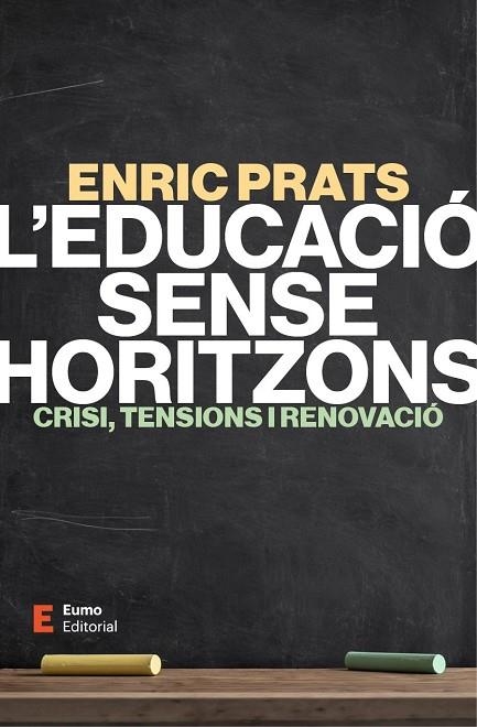 EDUCACIÓ SENSE HORITZONS, L' | 9788497669078 | PRATS GIL, ENRIC | Llibreria La Gralla | Llibreria online de Granollers