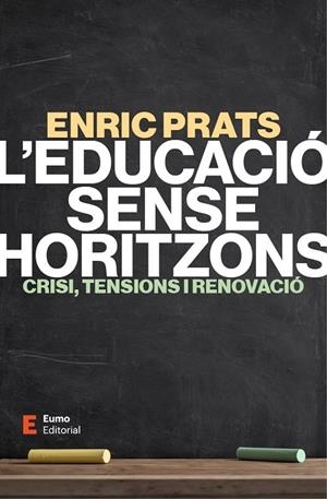EDUCACIÓ SENSE HORITZONS, L' | 9788497669078 | PRATS GIL, ENRIC | Llibreria La Gralla | Llibreria online de Granollers