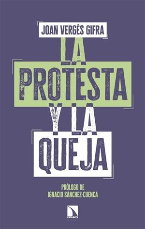PROTESTA Y LA QUEJA, LA | 9788410676527 | VERGÉS GIFRA, JOAN | Llibreria La Gralla | Llibreria online de Granollers