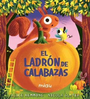 LADRÓN DE CALABAZAS, EL | 9791388030123 | HEMMING, ALICE | Llibreria La Gralla | Librería online de Granollers