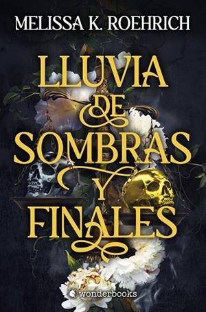 LLUVIA DE SOMBRAS Y FINALES | 9791388404009 | ROEHRICH, MELISSA K. | Llibreria La Gralla | Librería online de Granollers