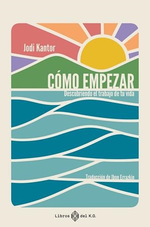 CÓMO EMPEZAR | 9791387839482 | KANTOR, JODI KANTOR | Llibreria La Gralla | Llibreria online de Granollers
