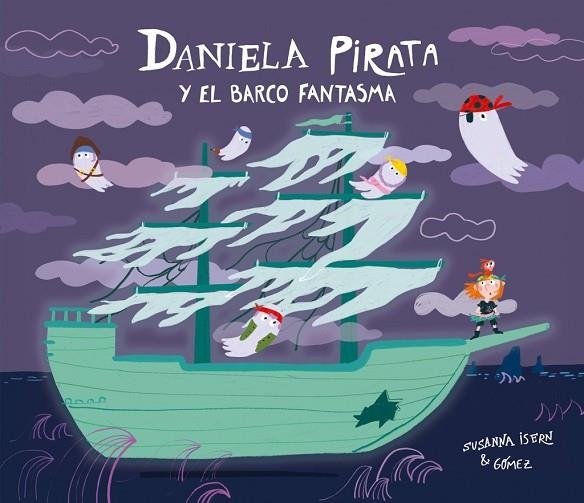 DANIELA PIRATA Y EL BARCO FANTASMA | 9791388132131 | ISERN, SUSANNA | Llibreria La Gralla | Llibreria online de Granollers