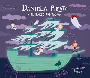 DANIELA PIRATA Y EL BARCO FANTASMA | 9791388132131 | ISERN, SUSANNA | Llibreria La Gralla | Llibreria online de Granollers