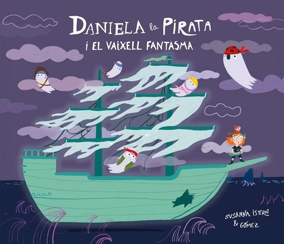 DANIELA LA PIRATA I EL VAIXELL FANTASMA | 9791388132148 | ISERN, SUSANNA | Llibreria La Gralla | Llibreria online de Granollers