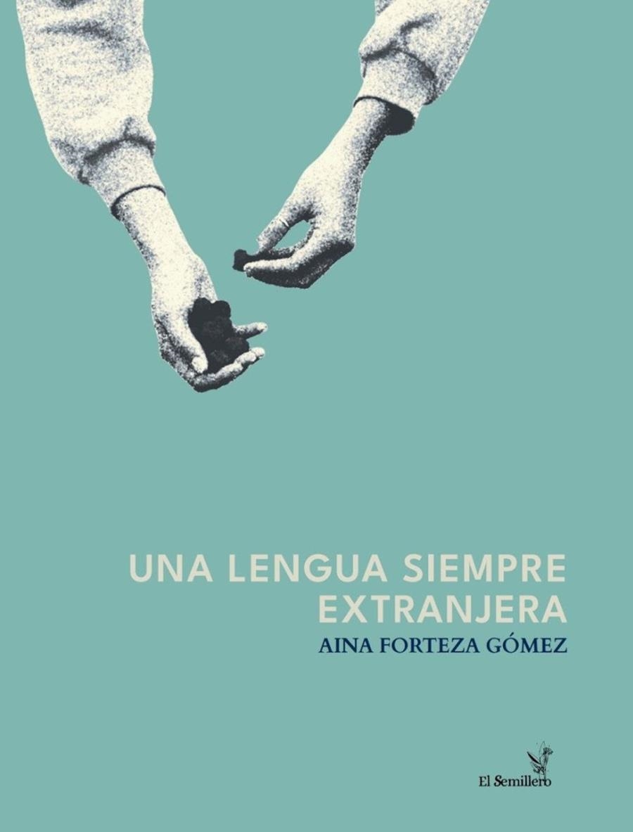 UNA LENGUA SIEMPRE EXTRANJERA | 9788410212725 | FORTEZA GÓMEZ, AINA | Llibreria La Gralla | Librería online de Granollers