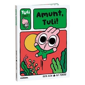 AMUNT, TULI! | 9788411584036 | KLEIN CARULLA, KATIA ;  PEDREÑO CRIADO, RUT | Llibreria La Gralla | Librería online de Granollers