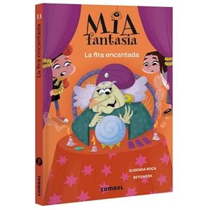 FIRA ENCANTADA, MIA FANTASIA 11. LA | 9788411584159 | ROCA, ELISENDA | Llibreria La Gralla | Llibreria online de Granollers