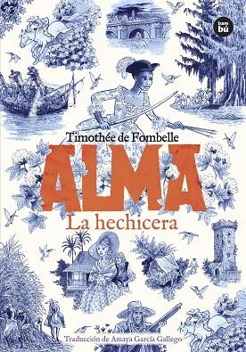 ALMA. LA HECHICERA. TOMO 2 | 9788410860582 | DE FOMBELLE, TIMOTHÉE | Llibreria La Gralla | Librería online de Granollers