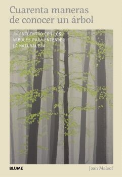 CUARENTA MANERAS DE CONOCER UN ÁRBOL | 9791388023651 | MALOOF, JOAN | Llibreria La Gralla | Librería online de Granollers
