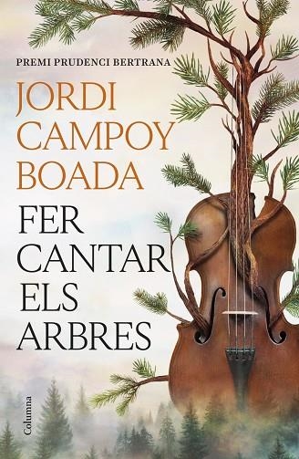 FER CANTAR ELS ARBRES | 9788466435512 | CAMPOY BOADA, JORDI | Llibreria La Gralla | Llibreria online de Granollers