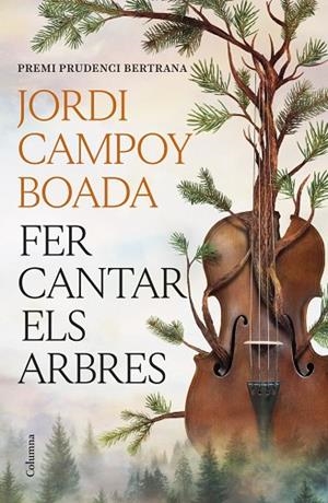 FER CANTAR ELS ARBRES | 9788466435512 | CAMPOY BOADA, JORDI | Llibreria La Gralla | Llibreria online de Granollers