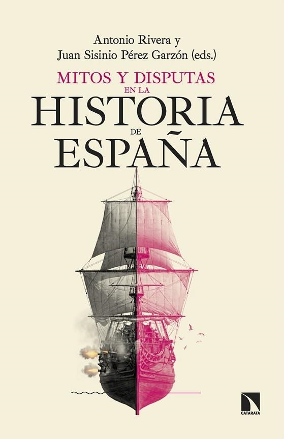 MITOS Y DISPUTAS EN LA HISTORIA DE ESPAÑA | 9788410676480 | PÉREZ GARZÓN, JUAN SISINIO / RIVERA, ANTONIO | Llibreria La Gralla | Llibreria online de Granollers