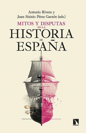 MITOS Y DISPUTAS EN LA HISTORIA DE ESPAÑA | 9788410676480 | PÉREZ GARZÓN, JUAN SISINIO / RIVERA, ANTONIO | Llibreria La Gralla | Llibreria online de Granollers