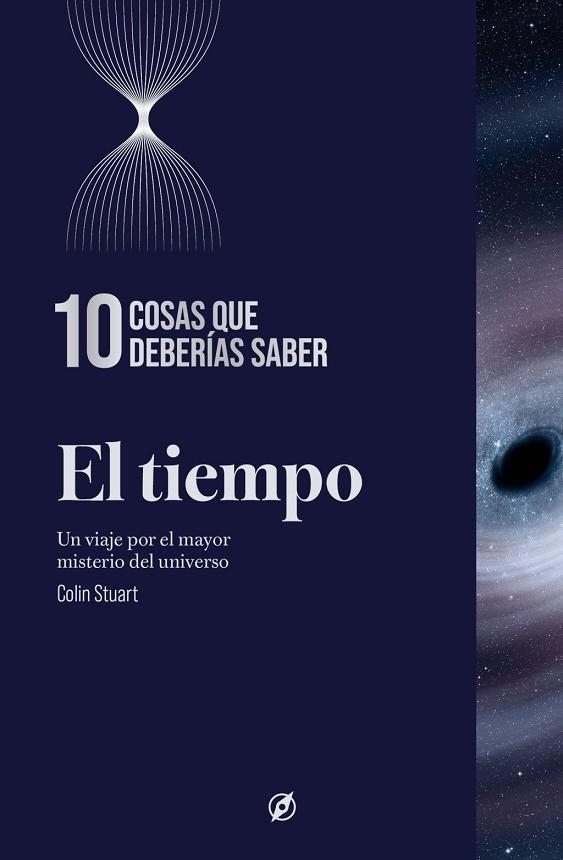 TIEMPO, EL. 10 COSAS QUE DEBERÍAS SABER | 9788413617930 | STUART, COLIN | Llibreria La Gralla | Llibreria online de Granollers