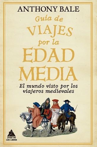 GUÍA DE VIAJES POR LA EDAD MEDIA | 9791388324093 | BALE, ANTHONY | Llibreria La Gralla | Llibreria online de Granollers