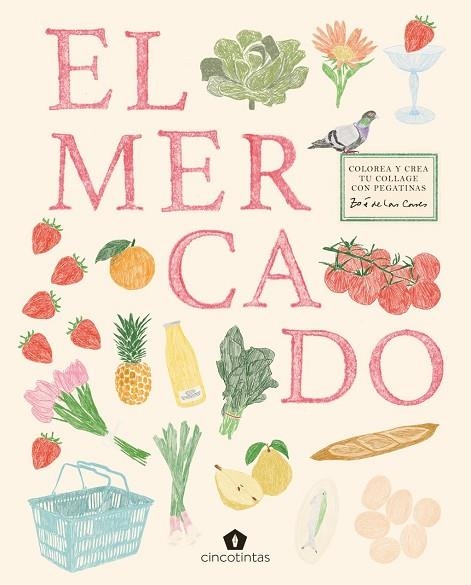 MERCADO, EL. COLOREA Y CREA TU COLLAGE CON PEGATINAS | 9791387934118 | Llibreria La Gralla | Llibreria online de Granollers