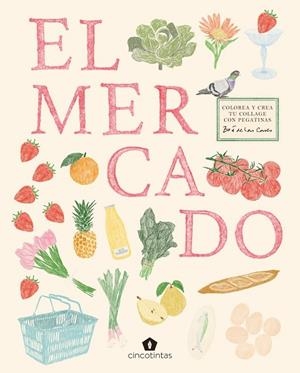 MERCADO, EL. COLOREA Y CREA TU COLLAGE CON PEGATINAS | 9791387934118 | Llibreria La Gralla | Llibreria online de Granollers