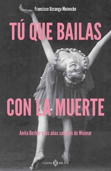 TÚ QUE BAILAS CON LA MUERTE | 9791387839468 | UZCANGA MEINECKE, FRANCISCO | Llibreria La Gralla | Llibreria online de Granollers