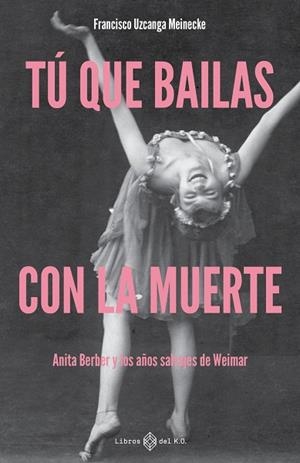 TÚ QUE BAILAS CON LA MUERTE | 9791387839468 | UZCANGA MEINECKE, FRANCISCO | Llibreria La Gralla | Llibreria online de Granollers