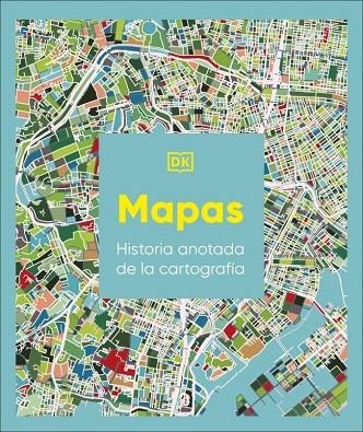 MAPAS: HISTORIA ANOTADA DE LA CARTOGRAFÍA | 9780241804582 | DK | Llibreria La Gralla | Librería online de Granollers