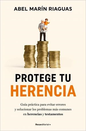 PROTEGE TU HERENCIA | 9788410096868 | MARÍN, ABEL | Llibreria La Gralla | Llibreria online de Granollers