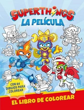 SUPERTHINGS. ACTIVIDADES - SUPERTHINGS. LA PELÍCULA. LIBRO DE COLOREAR | 9788448874704 | MAGICBOX | Llibreria La Gralla | Llibreria online de Granollers