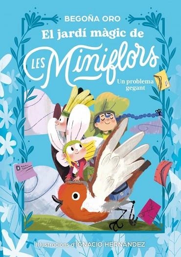 JARDÍ MÀGIC DE LES MINIFLORS, EL. UN PROBLEMA GEGANT | 9788448873844 | ORO, BEGOÑA | Llibreria La Gralla | Llibreria online de Granollers