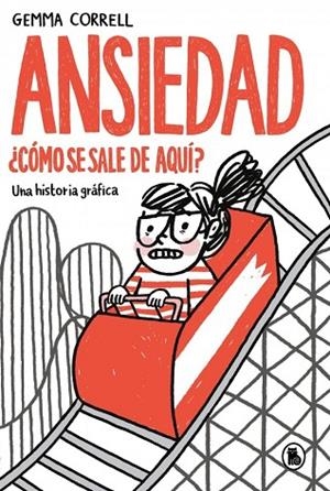 ANSIEDAD. ¿CÓMO SE SALE DE AQUÍ? | 9788402431967 | CORRELL, GEMMA | Llibreria La Gralla | Librería online de Granollers