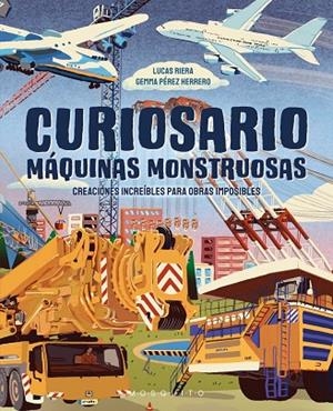 CURIOSARIO. MÁQUINAS MONSTRUOSAS | 9788410417625 | RIERA, LUCAS | Llibreria La Gralla | Llibreria online de Granollers