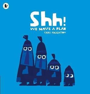 SHH! WE HAVE A PLAN | 9781406360035 | HAUGHTON, CHRIS | Llibreria La Gralla | Librería online de Granollers