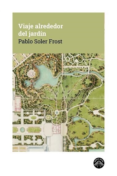 VIAJE ALREDEDOR DEL JARDÍN | 9791399165180 | SOLER FROST, PABLO | Llibreria La Gralla | Llibreria online de Granollers