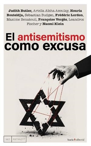 EL ANTISEMITISMO COMO EXCUSA | 9791387991395 | BUTLER, JUDITH / AZOULAY, ARIELLA AÏSHA / BOUTELDJA, HOURIA / BUDGEN, SEBASTIAN / LORDON, FREDERIC / | Llibreria La Gralla | Librería online de Granollers