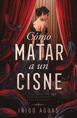 CÓMO MATAR A UN CISNE 1 | 9788410391680 | AGUAS, IÑIGO | Llibreria La Gralla | Llibreria online de Granollers