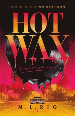 HOT WAX: UN VIAJE IDA Y VUELTA AL INFIERNO | 9791387595609 | RIO, M. L | Llibreria La Gralla | Llibreria online de Granollers