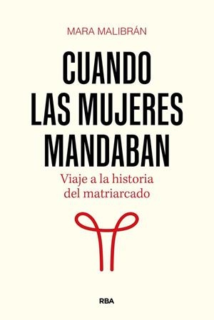 CUANDO LAS MUJERES MANDABAN | 9788411326322 | MALIBRAN, MARA | Llibreria La Gralla | Llibreria online de Granollers