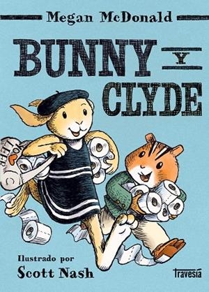 BUNNY Y CLYDE | 9788412663808 | MCDONALD, MEGAN | Llibreria La Gralla | Librería online de Granollers