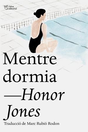 MENTRE DORMIA | 9791387672676 | JONES, HONOR | Llibreria La Gralla | Librería online de Granollers