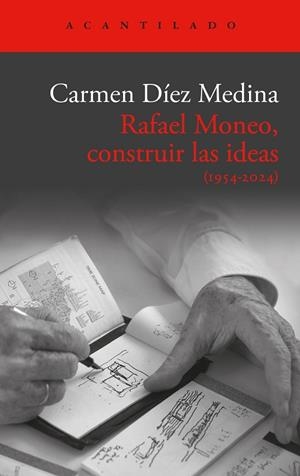 RAFAEL MONEO, CONSTRUIR LAS IDEAS | 9791387964177 | DÍEZ MEDINA, CARMEN | Llibreria La Gralla | Llibreria online de Granollers
