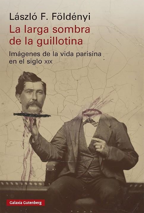 LARGA SOMBRA DE LA GUILLOTINA, LA | 9791388019944 | FOLDENYI, LASZLO F. | Llibreria La Gralla | Librería online de Granollers