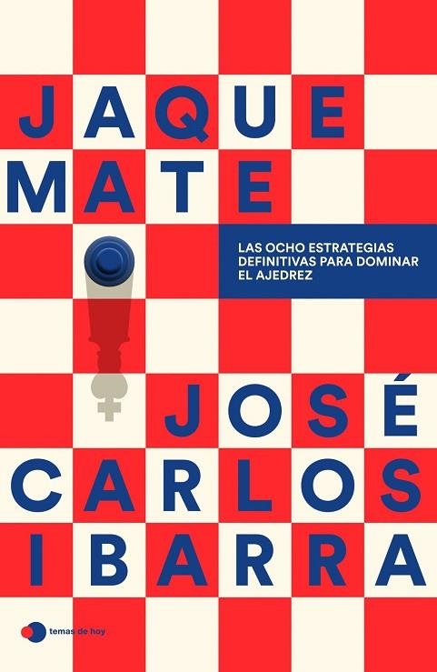 JAQUE MATE: LAS OCHO ESTRATEGIAS DEFINITIVAS PARA DOMINAR EL AJEDREZ | 9791387869182 | CARLOS IBARRA JEREZ , JOSE (@GMSPIDERIBARRA) | Llibreria La Gralla | Librería online de Granollers