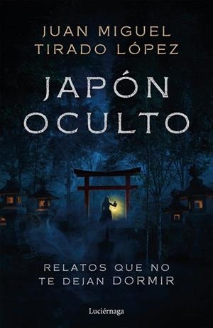 JAPÓN OCULTO | 9791387667863 | TIRADO LÓPEZ, JUAN MIGUEL | Llibreria La Gralla | Librería online de Granollers