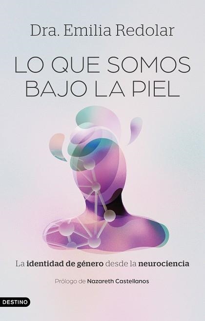 LO QUE SOMOS BAJO LA PIEL | 9788423370511 | REDOLAR, DRA. EMILIA | Llibreria La Gralla | Librería online de Granollers