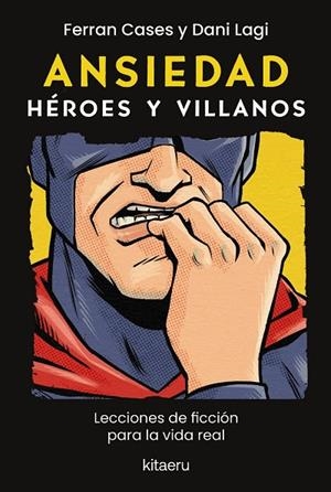 ANSIEDAD. HÉROES Y VILLANOS | 9788410428614 | CASES, FERRAN ;  LAGI, DANI | Llibreria La Gralla | Llibreria online de Granollers