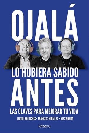 OJALÁ LO HUBIERA SABIDO ANTES | 9788410428515 | ROVIRA, ÁLEX / MIRALLES, FRANCESC / BOLINCHES, ANTONI | Llibreria La Gralla | Librería online de Granollers